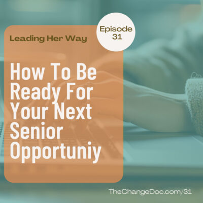 How To Be Ready For Your Next Senior Leader Opportunity